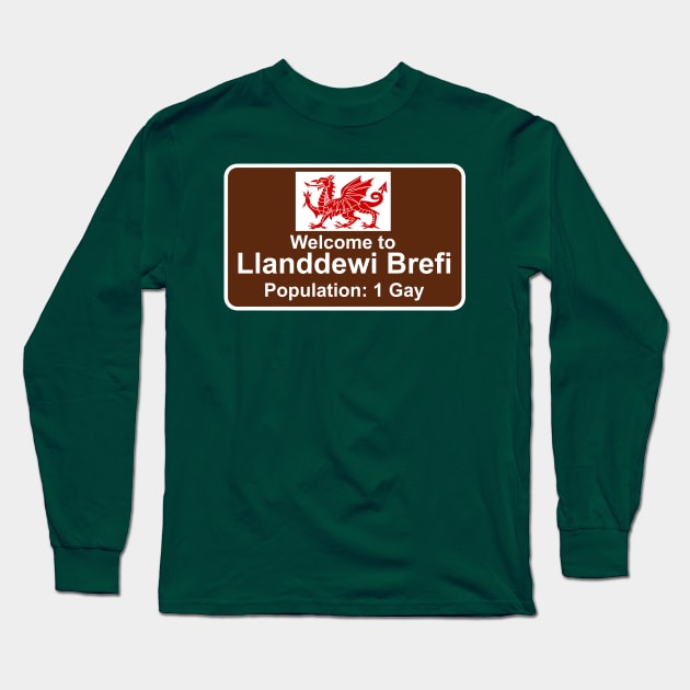 Welcome to Llanddewi Brefi - Population 1 Gay Long Sleeve T-Shirt by Meta Cortex